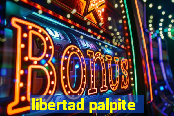 libertad palpite